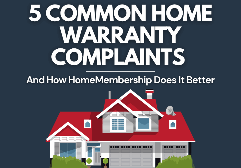 5 Common Home Warranty Complaints And How HomeMembership Does It Better